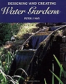 Designing and Creating Water Gardens.