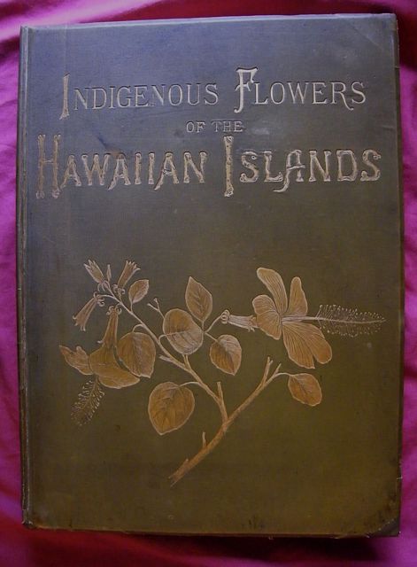 Indigenous Flowers of the Hawaiian Islands.