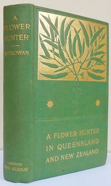 A Flower-Hunter in Queensland & New Zealand.