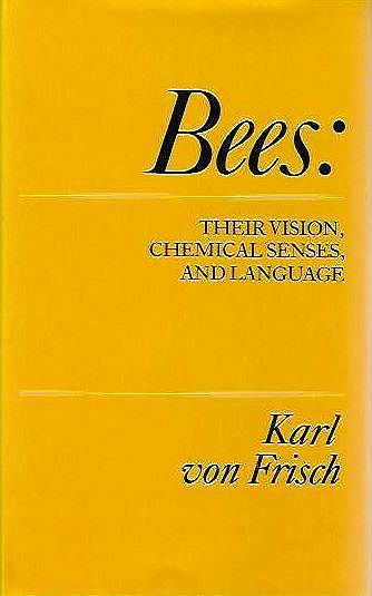 Bees: Their Vision, Chemical Senses, and Language.