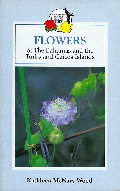 Flowers of The Bahamas and the Turks and Caicos Islands.