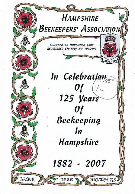 In Celebration of 125 Years of Beekeeping in Hampshire 1882 - 2007.