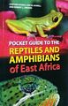 Pocket Guide to the Reptiles and Amphibians of East Africa. 