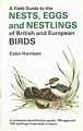 A Field Guide to the Nests, Eggs and Nestlings of British and European Birds.