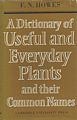 A Dictionary of Useful and Everyday Plants and their Common Names.