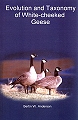 Evolution and Taxonomy of White-cheeked Geese.