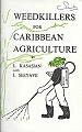 Weedkillers for Caribbean Agriculture.