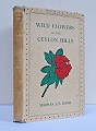 Wild Flowers of the Ceylon Hills. 