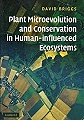 Plant Microevolution and Conservation in Human-influenced Ecosystems.