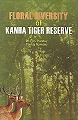 Floral Diversity of Kanha Tiger Reserve.