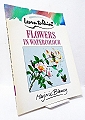 Learn to Paint Flowers in Watercolour.