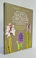 How to grow Native Orchids in Gardens Large and Small.
