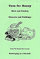 Uses for Honey : Meat, Poultry, Desserts and Puddings.
