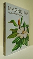Magnolias in Art & Cultivation.
