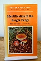 Identification of the Larger Fungi.